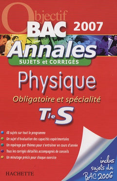 Physique Tle S: Annales sujets et corrigés
