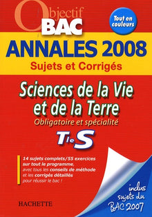 Sciences de la Vie et de la Terre Tle S: Annales 2008