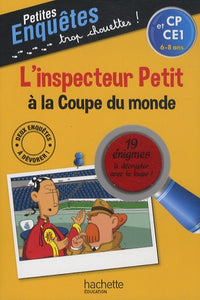 L'inspecteur Petit à la Coupe du monde CP et CE1, 6-8 ans: 19 énigmes à décrypter avec ta loupe !