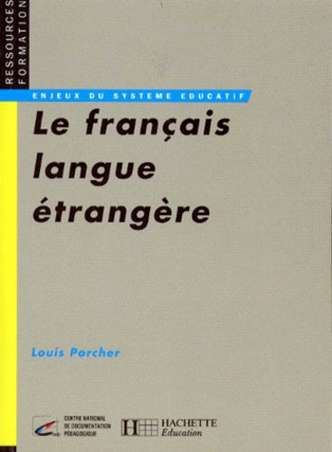 Le francais langue etrangere. Emergence et enseignement d'une discipline