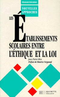 Les Etablissements scolaires entre l'éthique et la loi