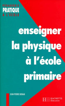 Enseigner la physique à l'école primaire