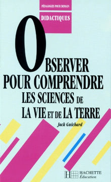 Observer pour comprendre les sciences de la vie et de la terre