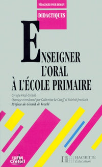 Enseigner l'oral à l'école primaire