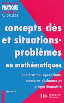 Concepts clés et situations-problèmes en mathématiques tome 1