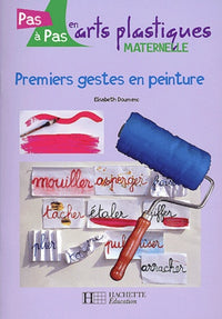 Premiers gestes en peinture : Cycle 1