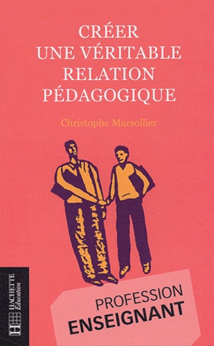 Créer une véritable relation pédagogique