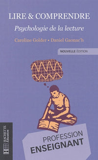 Lire & comprendre: Psychologie de la lecture