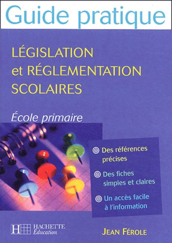 Guide pratique de législation et de réglementation scolaire: Ecole primaire