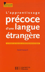 L'apprentissage précoce d'une langue étrangère: Le point de vue de la psycholinguistique