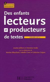Des enfants lecteurs et producteurs de textes aux cycles 2 et 3