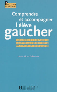 Comprendre et accompagner l'élève gaucher