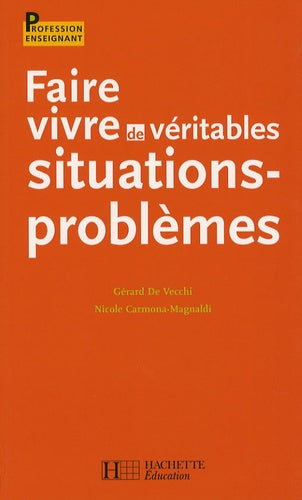 Faire vivre de véritables situations-problèmes