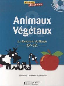 Animaux et Végétaux: La découverte du monde CP-CE1