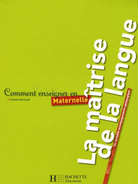Comment enseigner la maîtrise de la langue en maternelle