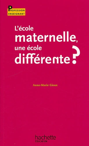 L'école maternelle, une école différente ?