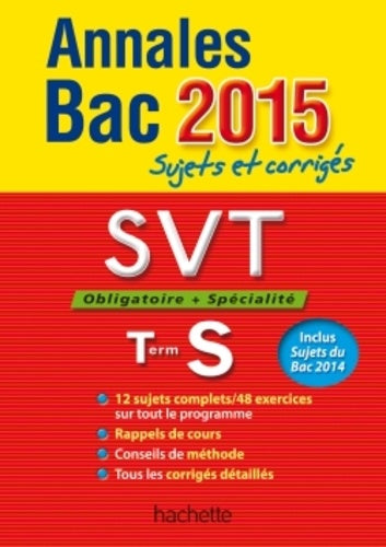 Annales Bac SVT Obligatoire et spécialité Tle S: Sujets et corrigés