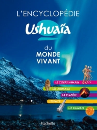 L'encyclopédie Ushuaïa du monde vivant