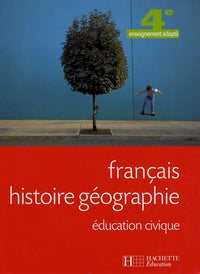 Français, Histoire Géographie, Education-civique 4e SEGPA - Livre élève - Ed.2007