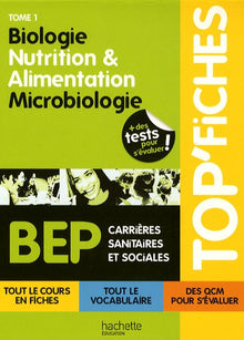 Biologie, nutrition & alimentation, microbiologie BEP CSS: Tome 1
