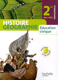 Histoire Géographie Éducation civique 2de Bac Pro - Livre élève - 2009