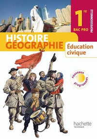 Histoire Géographie Education civique 1re professionnelle Bac Pro