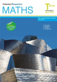 Perspectives Maths Terminale Bac Pro Industriel (A et B) - Livre élève - Ed.2011