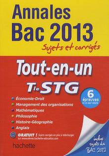 Tle STG Tout-en-un Annales Bac 2013: Sujets et corrigés