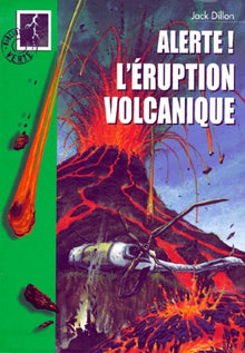 L'Eruption volcanique (alerte)