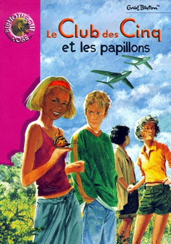 Le Club des Cinq - Et les papillons