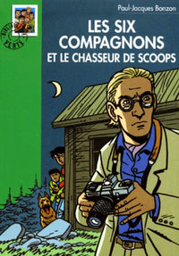 Les Six Compagnons 22 - Les Six Compagnons et le chasseur de scoops