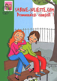 Sabine-Juliette.com, tome 1 : Demandez conseil !