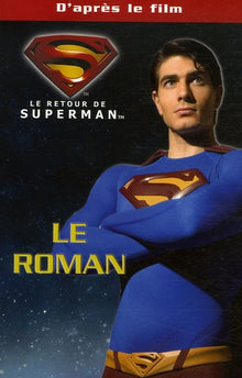 Le retour de Superman: Le roman du film