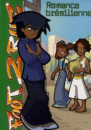 Foot 2 Rue 09 - Romance brésilienne