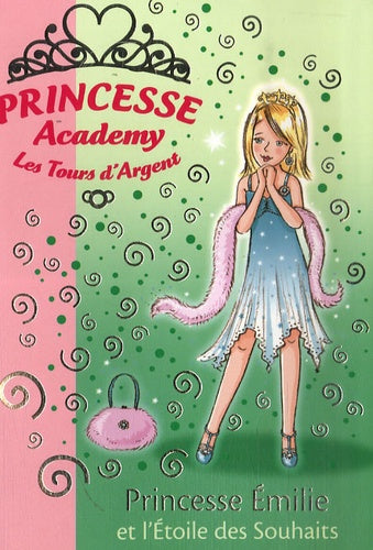 Princesse Academy 12 - Princesse Émilie et l'Étoile des Souhaits