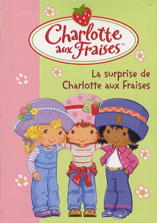 La surprise de Charlotte aux Fraises