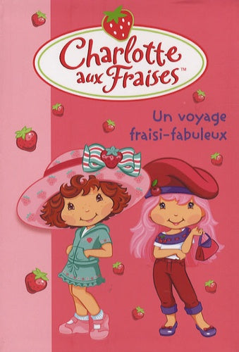 Un voyage fraisi-fabuleux
