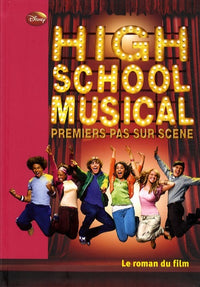 High school musical, premier pas sur scène: Le roman du film
