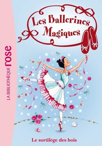 Les Ballerines Magiques 16 - Le sortilège des bois