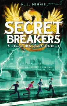 Secret Breakers (À l'école des décrypteurs) - Tome 3: Les Chevaliers de Neustrie