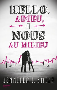 Hello, adieu, et nous au milieu