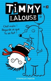 C'est malin ! Regarde ce que tu as fait !