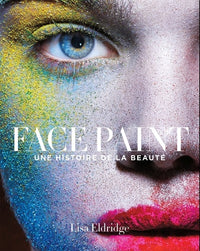 Face paint: Une histoire de la beauté