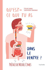 Qu'est ce que tu as dans le ventre ?: Enfin des réponses pour aller bien
