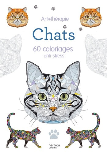Chats: 60 coloriages anti-stress