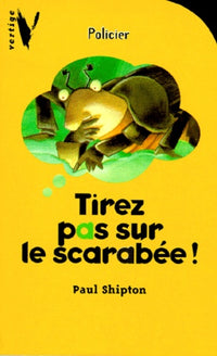 Tirez pas sur le scarabée !