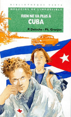 Bibliothèque verte : médecins de l'impossible - Rien ne va plus : Cuba