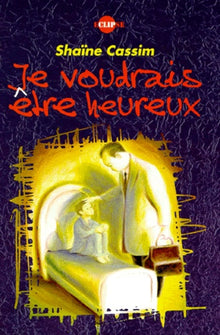 Je voudrais être heureux