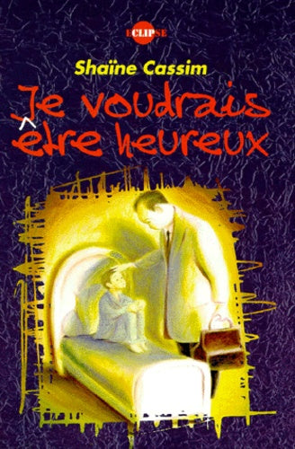 Je voudrais être heureux