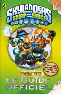 Skylanders Swap Force: Le guide officiel de Maître Eon